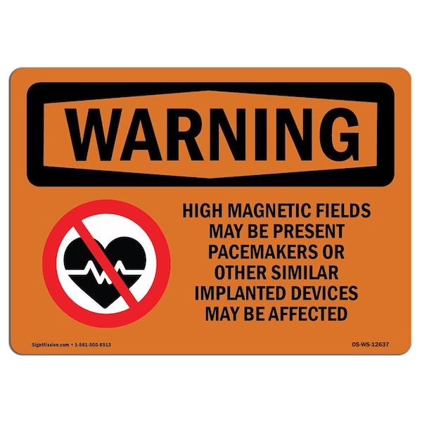 OSHA WARNING Sign, High Magnetic Fields Pacemakers, 18in X 12in Aluminum, 12" W, 18" L, Landscape